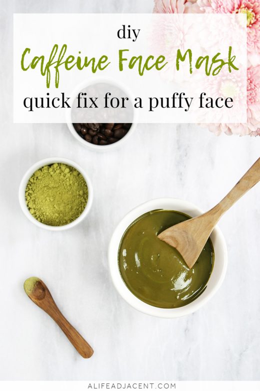 DIY Caffeine Face Mask for Puffy Face & Bloating - A Life Adjacent