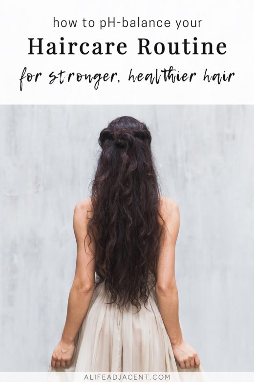 How to pH-Balance Your Hair Care Routine For Stronger, Healthier Hair - A  Life Adjacent
