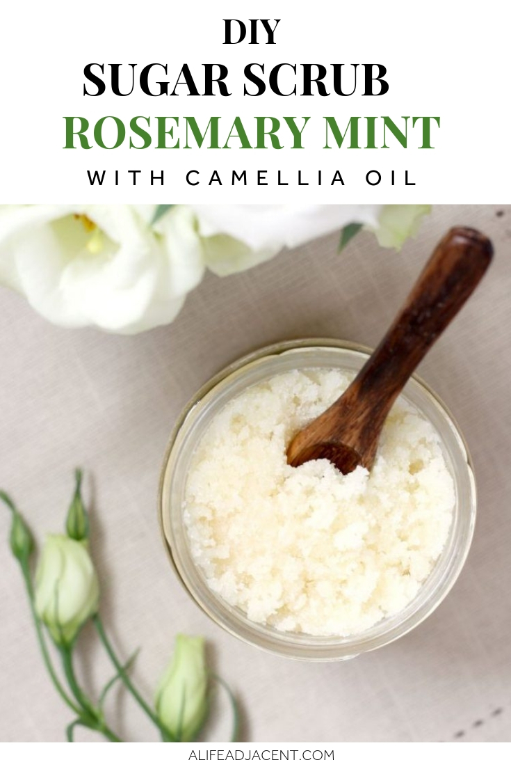 DIY Rosemary Mint Sugar Scrub with Camellia Oil A Life Adjacent