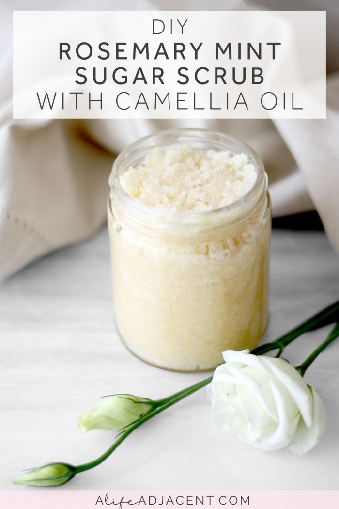 DIY Rosemary Mint Sugar Scrub with Camellia Oil A Life Adjacent