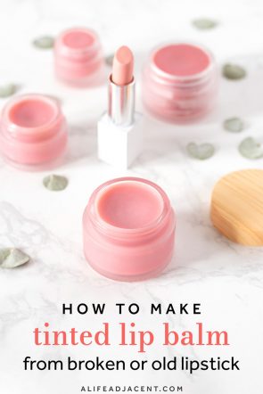 DIY Tinted Lip Balm with Old Lipstick - A Life Adjacent