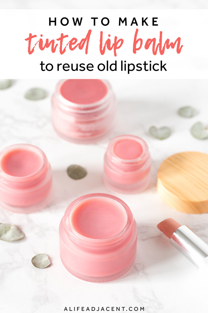 DIY Tinted Lip Balm with Old Lipstick - A Life Adjacent