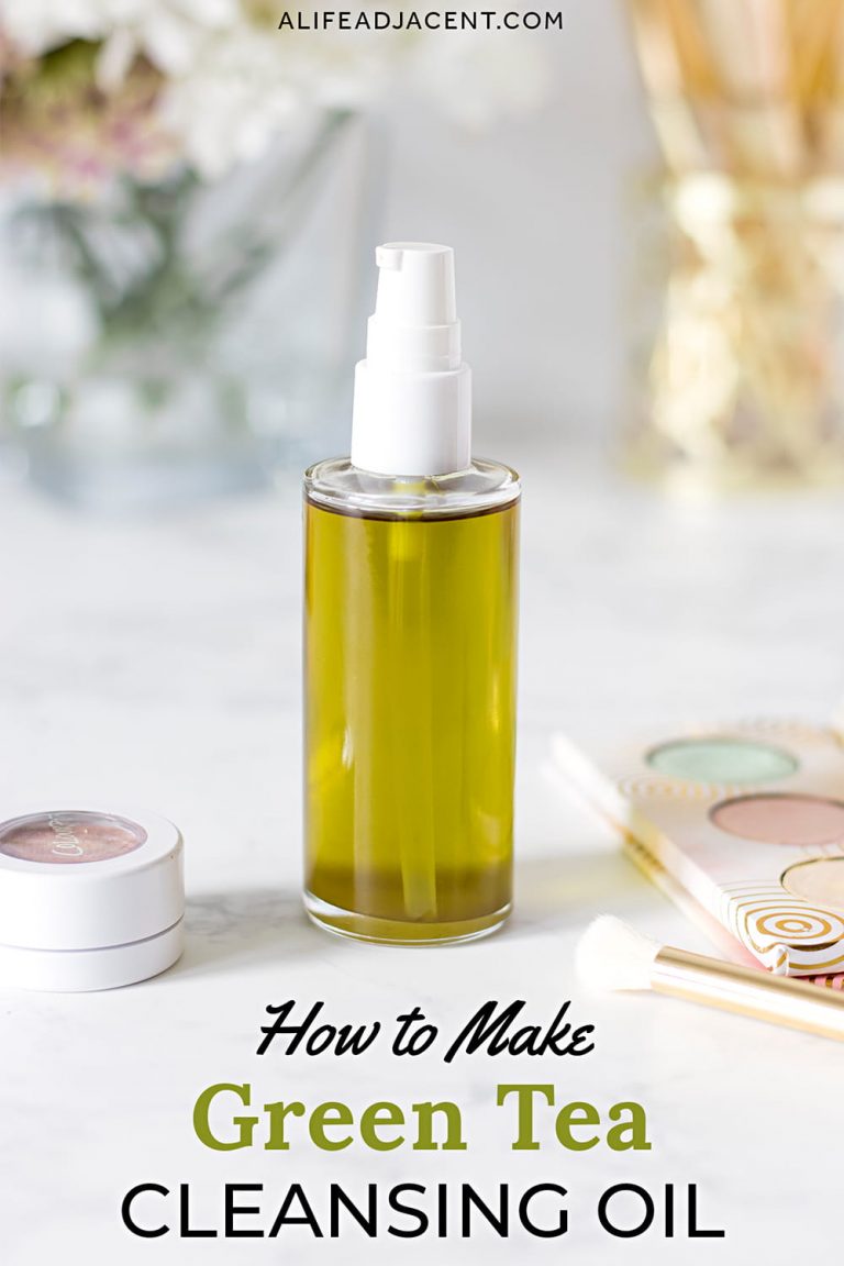 DIY Green Tea Oil Cleanser for Dry Skin A Life Adjacent