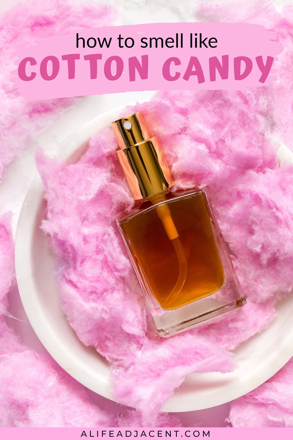 How to Smell Like Cotton Candy – Perfume DIY